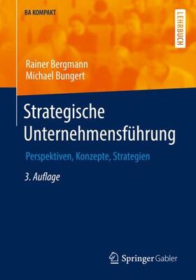 Bungert / Bergmann | Strategische Unternehmensführung | Buch | 978-3-662-65423-1 | sack.de