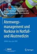 Grübl / Gliwitzky / Hossfeld |  Atemwegsmanagement und Narkose in Notfall- und Akutmedizin | Buch |  Sack Fachmedien