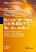 Nickel / Burkart / Steinhardt |  Decision Optimization with IBM ILOG CPLEX Optimization Studio | Buch |  Sack Fachmedien