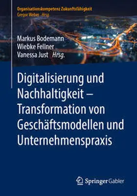 Bodemann / Fellner / Just |  Digitalisierung und Nachhaltigkeit – Transformation von Geschäftsmodellen und Unternehmenspraxis | eBook | Sack Fachmedien