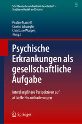 Mantell / Schwegler / Woopen | Psychische Erkrankungen als gesellschaftliche Aufgabe | E-Book | sack.de