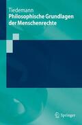 Tiedemann |  Philosophische Grundlagen der Menschenrechte | Buch |  Sack Fachmedien