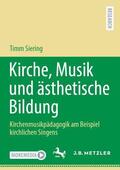 Siering |  Kirche, Musik und ästhetische Bildung | Buch |  Sack Fachmedien