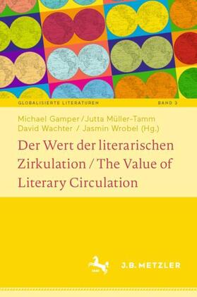 Gamper / Wrobel / Müller-Tamm |  Der Wert der literarischen Zirkulation / The Value of Literary Circulation | Buch |  Sack Fachmedien