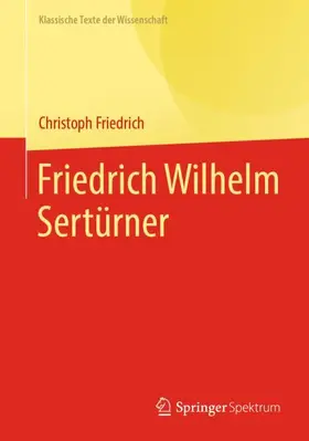 Friedrich / Sertürner |  Friedrich Wilhelm Sertürner | Buch |  Sack Fachmedien