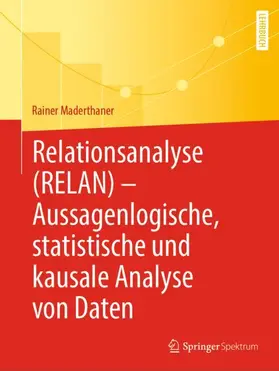 Maderthaner | Relationsanalyse (RELAN) - Aussagenlogische, statistische und kausale Analyse von Daten | Buch | 978-3-662-65578-8 | sack.de