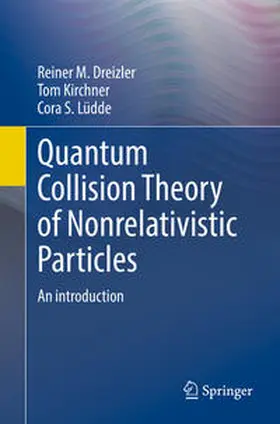 Dreizler / Kirchner / Lüdde | Quantum Collision Theory of Nonrelativistic Particles | E-Book | www.sack.de