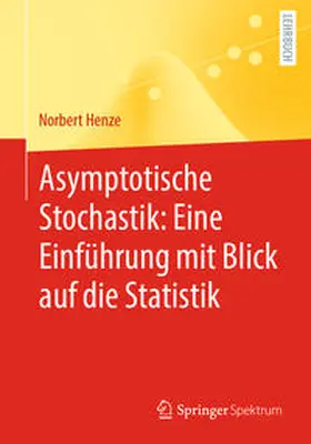 Henze |  Asymptotische Stochastik: Eine Einführung mit Blick auf die Statistik | eBook | Sack Fachmedien