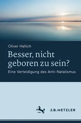 Hallich |  Besser, nicht geboren zu sein? | Buch |  Sack Fachmedien