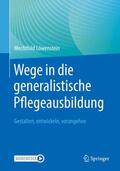 Löwenstein |  Wege in die generalistische Pflegeausbildung | Buch |  Sack Fachmedien