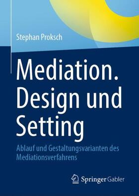 Proksch | Mediation. Design und Setting | Buch | 978-3-662-65641-9 | sack.de