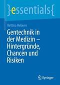 Heberer |  Gentechnik in der Medizin ¿ Hintergründe, Chancen und Risiken | Buch |  Sack Fachmedien