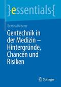 Heberer |  Gentechnik in der Medizin – Hintergründe, Chancen und Risiken | eBook | Sack Fachmedien