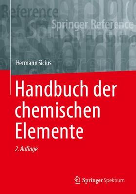 Sicius | Handbuch der chemischen Elemente | Buch | 978-3-662-65663-1 | sack.de