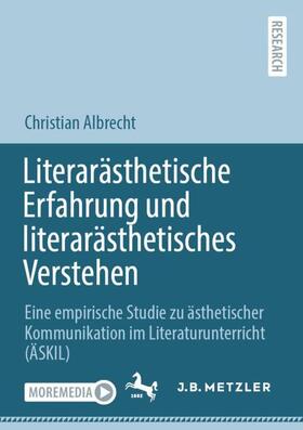 Albrecht | Literarästhetische Erfahrung und literarästhetisches Verstehen | Buch | 978-3-662-65671-6 | sack.de