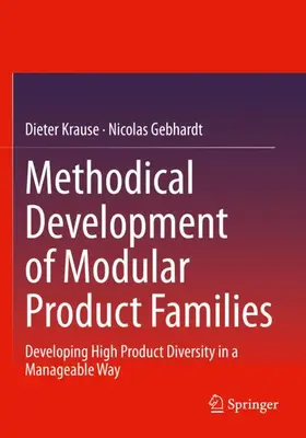Gebhardt / Krause |  Methodical Development of Modular Product Families | Buch |  Sack Fachmedien