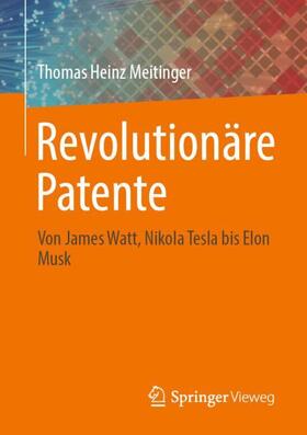 Meitinger | Revolutionäre Patente | Buch | 978-3-662-65709-6 | sack.de