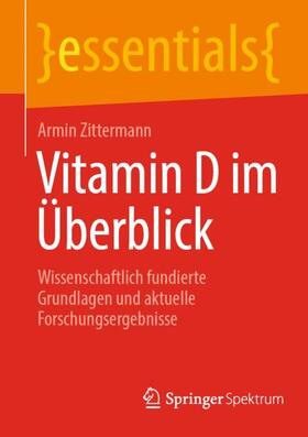 Zittermann | Vitamin D im Überblick | Buch | 978-3-662-65715-7 | sack.de