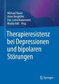 Bauer / Adli / Berghöfer |  Therapieresistenz bei Depressionen und bipolaren Störungen | Buch |  Sack Fachmedien