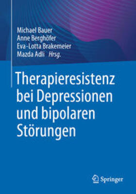 Bauer / Berghöfer / Brakemeier | Therapieresistenz bei Depressionen und bipolaren Störungen | E-Book | sack.de