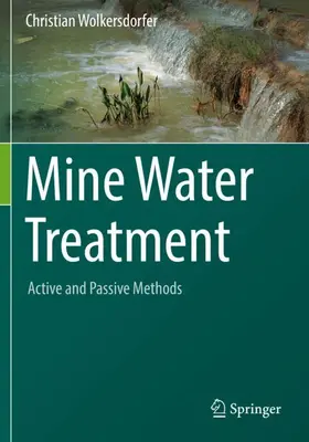 Wolkersdorfer |  Mine Water Treatment - Active and Passive Methods | Buch |  Sack Fachmedien