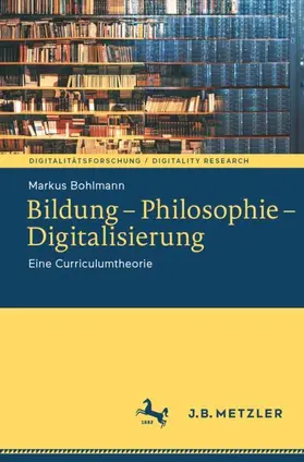 Bohlmann |  Bildung - Philosophie - Digitalisierung | Buch |  Sack Fachmedien