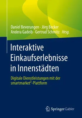 Beverungen / Schmitz / Becker | Interaktive Einkaufserlebnisse in Innenstädten | Buch | 978-3-662-65813-0 | sack.de