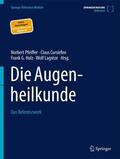 Pfeiffer / Cursiefen / Holz |  Die Augenheilkunde | Buch |  Sack Fachmedien
