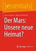 Niechciol / Grupen |  Der Mars: Unsere neue Heimat? | Buch |  Sack Fachmedien