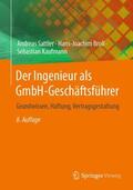 Sattler / Kaufmann / Broll |  Der Ingenieur als GmbH-Geschäftsführer | Buch |  Sack Fachmedien