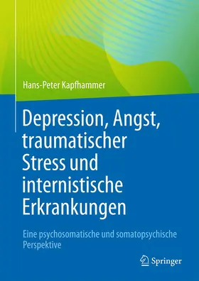 Kapfhammer |  Depression, Angst, traumatischer Stress und internistische Erkrankungen | Buch |  Sack Fachmedien