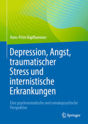 Kapfhammer | Depression, Angst, traumatischer Stress und internistische Erkrankungen | E-Book | sack.de