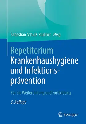 Schulz-Stübner |  Repetitorium Krankenhaushygiene und Infektionsprävention | Buch |  Sack Fachmedien