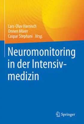 Harnisch / Stephani / Mörer | Neuromonitoring in der Intensivmedizin | Buch | 978-3-662-65997-7 | sack.de
