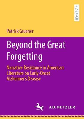 Gruener / Grüner | Beyond the Great Forgetting | Buch | 978-3-662-66028-7 | sack.de
