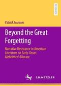 Gruener / Grüner |  Beyond the Great Forgetting | Buch |  Sack Fachmedien