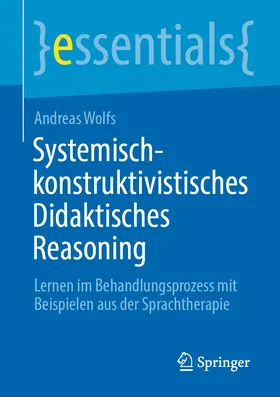 Wolfs | Systemisch-konstruktivistisches Didaktisches Reasoning | E-Book | www.sack.de