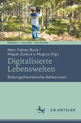 Buck / Zulaica y Mugica |  Digitalisierte Lebenswelten | Buch |  Sack Fachmedien