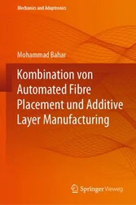 Bahar |  Kombination von Automated Fibre Placement und Additive Layer Manufacturing | eBook | Sack Fachmedien