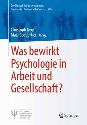 Goedertier / Negri |  Was bewirkt Psychologie in Arbeit und Gesellschaft? | Buch |  Sack Fachmedien