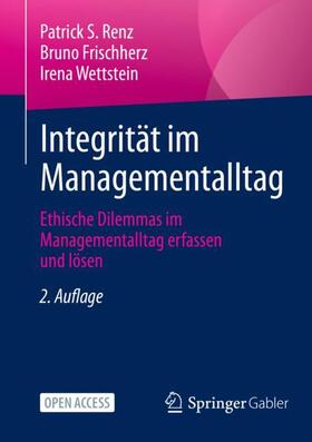 Renz / Wettstein / Frischherz | Integrität im Managementalltag | Buch | 978-3-662-66226-7 | sack.de