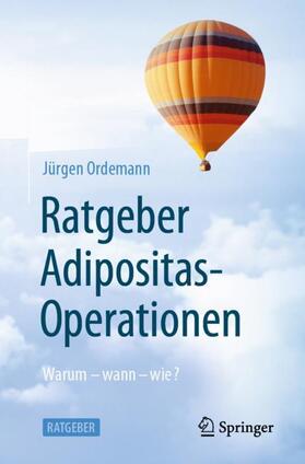 Ordemann | Ratgeber Adipositas-Operationen | Buch | 978-3-662-66261-8 | sack.de