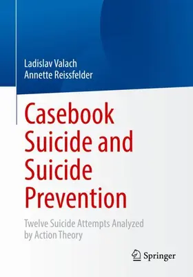 Valach / Reissfelder / Helfmann | Casebook Suicide and Suicide Prevention | Buch | 978-3-662-66304-2 | sack.de