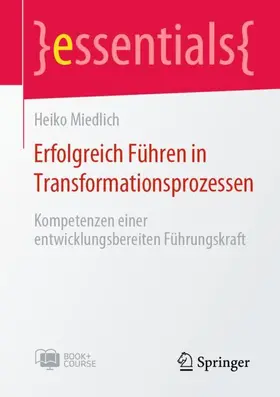 Miedlich |  Erfolgreich Führen in Transformationsprozessen | Buch |  Sack Fachmedien