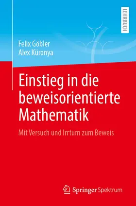 Küronya / Göbler |  Einstieg in die beweisorientierte Mathematik | Buch |  Sack Fachmedien