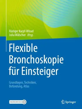 Karpf-Wissel / Wälscher / Karpf | Flexible Bronchoskopie für Einsteiger | Buch | 978-3-662-66410-0 | sack.de