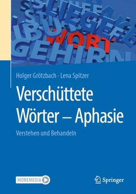 Spitzer / Grötzbach | Verschüttete Wörter - Aphasie | Buch | 978-3-662-66412-4 | sack.de