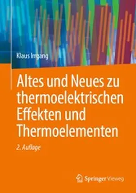 Irrgang |  Altes und Neues zu thermoelektrischen Effekten und Thermoelementen | eBook | Sack Fachmedien