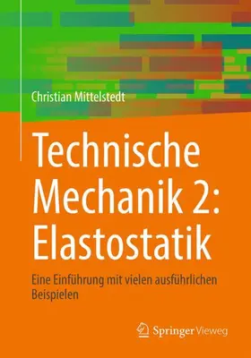 Mittelstedt |  Technische Mechanik 2: Elastostatik | Buch |  Sack Fachmedien