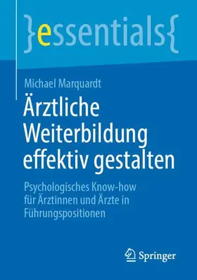 Marquardt |  Ärztliche Weiterbildung effektiv gestalten | Buch |  Sack Fachmedien